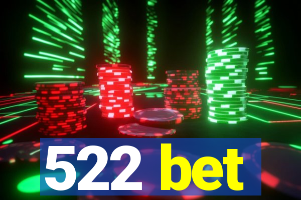 522 bet